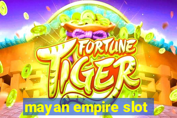 mayan empire slot